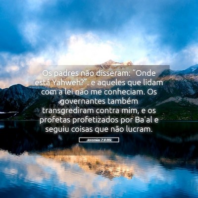 Picture 05 - Jeremias 2:8 BSL - Os padres não disseram: “Onde está - Bible Verse Picture