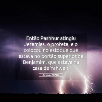 Picture 05 - Jeremias 20:2 BSL - Então Pashhur atingiu Jeremias, o profeta, e o - Bible Verse Picture