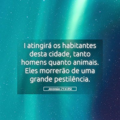Picture 05 - Jeremias 21:6 BSL - I atingirá os habitantes desta cidade, tanto - Bible Verse Picture