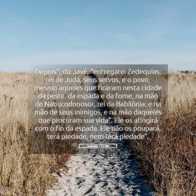 Picture 05 - Jeremias 21:7 BSL - Depois”, diz Javé, “entregarei Zedequias, - Bible Verse Picture