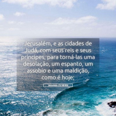Picture 05 - Jeremias 25:18 BSL - Jerusalém, e as cidades de Judá, com seus reis - Bible Verse Picture