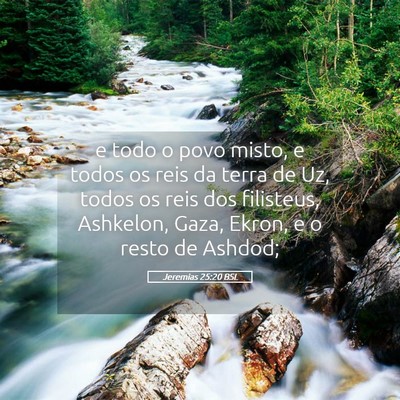 Picture 05 - Jeremias 25:20 BSL - e todo o povo misto, e todos os reis da terra de - Bible Verse Picture