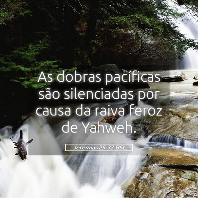 Picture 05 - Jeremias 25:37 BSL - As dobras pacíficas são silenciadas por causa - Bible Verse Picture