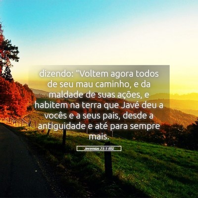 Picture 05 - Jeremias 25:5 BSL - dizendo: “Voltem agora todos de seu mau - Bible Verse Picture