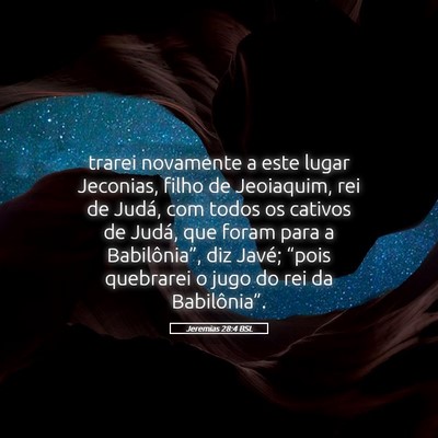 Picture 05 - Jeremias 28:4 BSL - trarei novamente a este lugar Jeconias, filho de - Bible Verse Picture