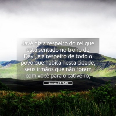 Picture 05 - Jeremias 29:16 BSL - Javé diz a respeito do rei que está sentado no - Bible Verse Picture