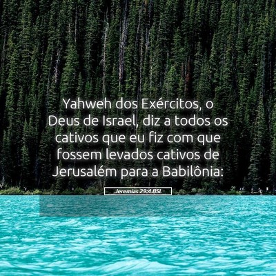 Picture 05 - Jeremias 29:4 BSL - Yahweh dos Exércitos, o Deus de Israel, diz a - Bible Verse Picture