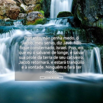 Picture 05 - Jeremias 30:10 BSL - Portanto, não tenha medo, ó Jacob, meu servo, - Bible Verse Picture