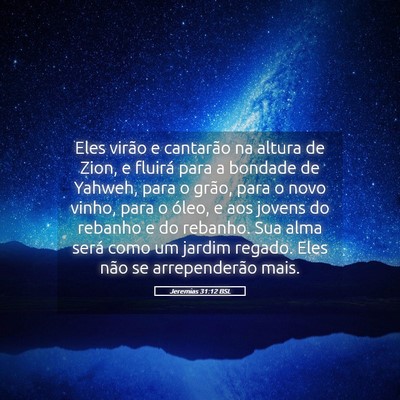 Picture 05 - Jeremias 31:12 BSL - Eles virão e cantarão na altura de Zion, e - Bible Verse Picture