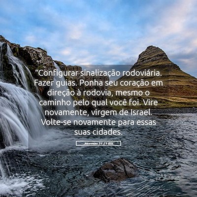 Picture 05 - Jeremias 31:21 BSL - “Configurar sinalização rodoviária. Fazer - Bible Verse Picture