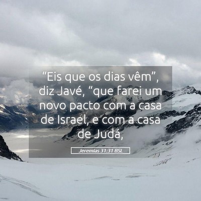 Picture 05 - Jeremias 31:31 BSL - “Eis que os dias vêm”, diz Javé, “que - Bible Verse Picture