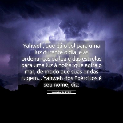 Picture 05 - Jeremias 31:35 BSL - Yahweh, que dá o sol para uma luz durante o dia, - Bible Verse Picture