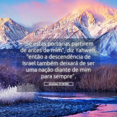 Picture 05 - Jeremias 31:36 BSL - “Se estas portarias partirem de antes de - Bible Verse Picture