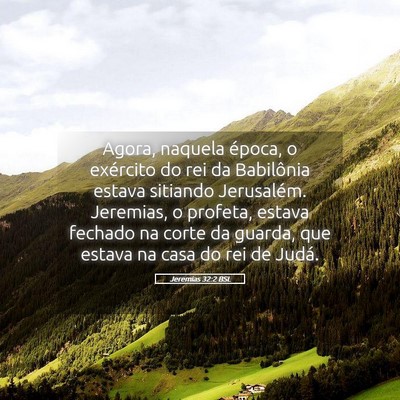 Picture 05 - Jeremias 32:2 BSL - Agora, naquela época, o exército do rei da - Bible Verse Picture