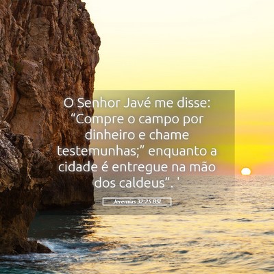 Picture 05 - Jeremias 32:25 BSL - O Senhor Javé me disse: “Compre o campo por - Bible Verse Picture
