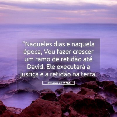 Picture 05 - Jeremias 33:15 BSL - “Naqueles dias e naquela época, Vou fazer - Bible Verse Picture