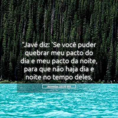 Picture 05 - Jeremias 33:20 BSL - “Javé diz: 'Se você puder quebrar meu pacto - Bible Verse Picture