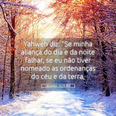Picture 05 - Jeremias 33:25 BSL - Yahweh diz: “Se minha aliança do dia e da - Bible Verse Picture