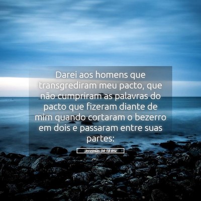 Picture 05 - Jeremias 34:18 BSL - Darei aos homens que transgrediram meu pacto, que - Bible Verse Picture