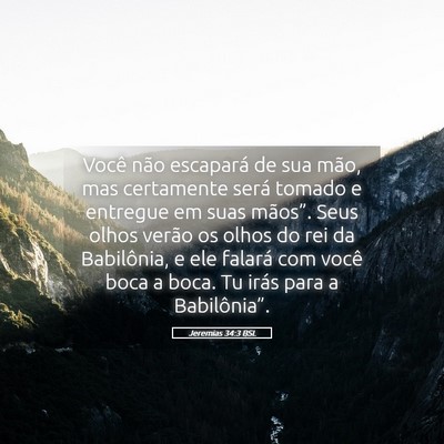 Picture 05 - Jeremias 34:3 BSL - Você não escapará de sua mão, mas certamente - Bible Verse Picture