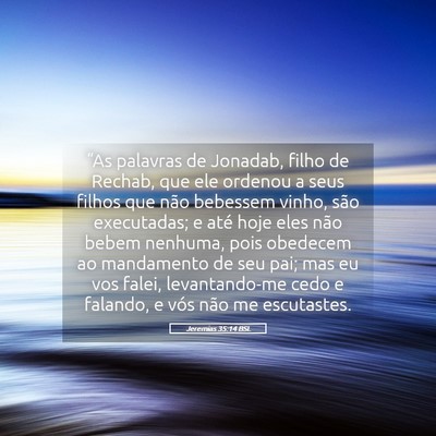 Picture 05 - Jeremias 35:14 BSL - “As palavras de Jonadab, filho de Rechab, que - Bible Verse Picture