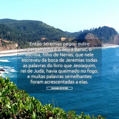 Picture 05 - Jeremias 36:32 BSL - Então Jeremias pegou outro pergaminho e o deu a - Bible Verse Picture