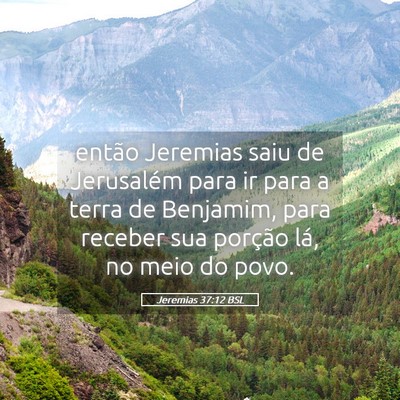 Picture 05 - Jeremias 37:12 BSL - então Jeremias saiu de Jerusalém para ir para a - Bible Verse Picture