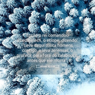 Picture 05 - Jeremias 38:10 BSL - Então o rei comandou Ebedmelech, o etíope, - Bible Verse Picture