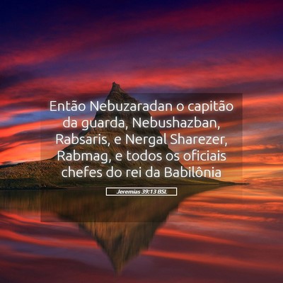 Picture 05 - Jeremias 39:13 BSL - Então Nebuzaradan o capitão da guarda, - Bible Verse Picture