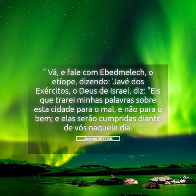 Picture 05 - Jeremias 39:16 BSL - “ Vá, e fale com Ebedmelech, o etíope, - Bible Verse Picture