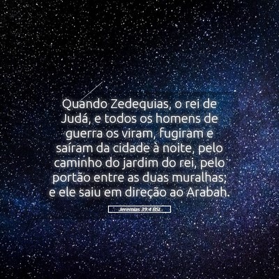 Picture 05 - Jeremias 39:4 BSL - Quando Zedequias, o rei de Judá, e todos os - Bible Verse Picture