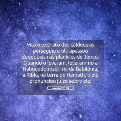 Picture 05 - Jeremias 39:5 BSL - Mas o exército dos caldeus os perseguiu e - Bible Verse Picture