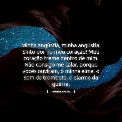 Picture 05 - Jeremias 4:19 BSL - Minha angústia, minha angústia! Sinto dor no - Bible Verse Picture