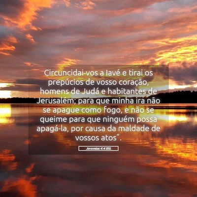 Picture 05 - Jeremias 4:4 BSL - Circuncidai-vos a Iavé e tirai os prepúcios de - Bible Verse Picture