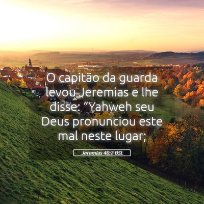 Picture 05 - Jeremias 40:2 BSL - O capitão da guarda levou Jeremias e lhe disse: - Bible Verse Picture