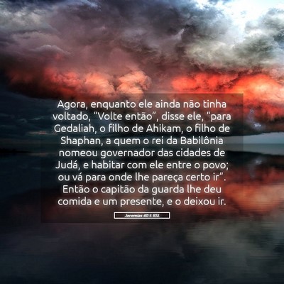 Picture 05 - Jeremias 40:5 BSL - Agora, enquanto ele ainda não tinha voltado, - Bible Verse Picture