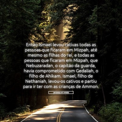 Picture 05 - Jeremias 41:10 BSL - Então Ismael levou cativas todas as pessoas que - Bible Verse Picture