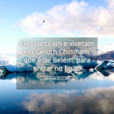 Picture 05 - Jeremias 41:17 BSL - Eles partiram e viveram em Geruth Chimham, que é - Bible Verse Picture
