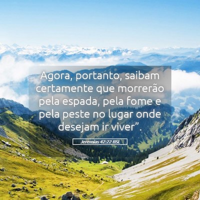 Picture 05 - Jeremias 42:22 BSL - Agora, portanto, saibam certamente que morrerão - Bible Verse Picture