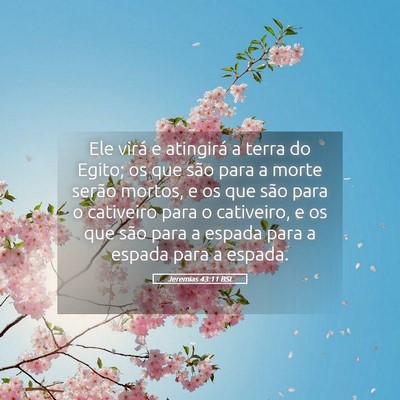 Picture 05 - Jeremias 43:11 BSL - Ele virá e atingirá a terra do Egito; os que - Bible Verse Picture