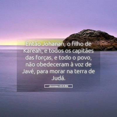 Picture 05 - Jeremias 43:4 BSL - Então Johanan, o filho de Kareah, e todos os - Bible Verse Picture