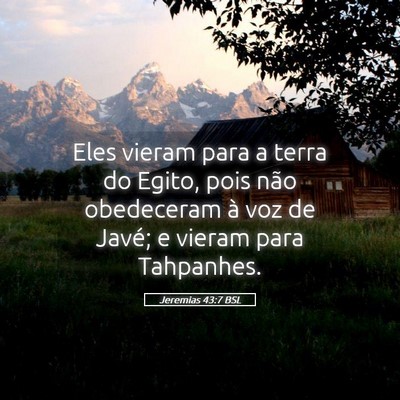 Picture 05 - Jeremias 43:7 BSL - Eles vieram para a terra do Egito, pois não - Bible Verse Picture