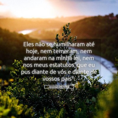 Picture 05 - Jeremias 44:10 BSL - Eles não se humilharam até hoje, nem temeram, - Bible Verse Picture