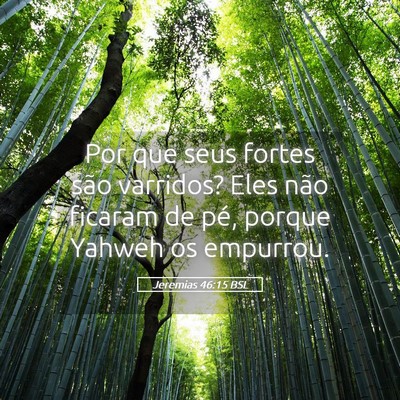 Picture 05 - Jeremias 46:15 BSL - Por que seus fortes são varridos? Eles não - Bible Verse Picture