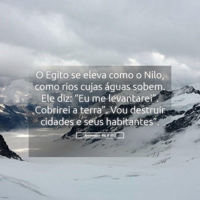 Picture 05 - Jeremias 46:8 BSL - O Egito se eleva como o Nilo, como rios cujas - Bible Verse Picture
