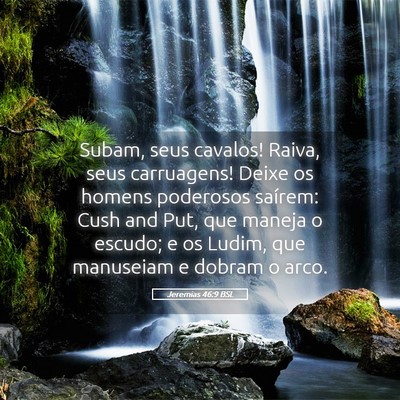Picture 05 - Jeremias 46:9 BSL - Subam, seus cavalos! Raiva, seus carruagens! - Bible Verse Picture