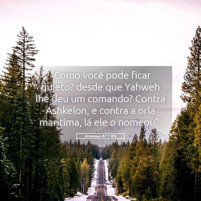 Picture 05 - Jeremias 47:7 BSL - “Como você pode ficar quieto? desde que Yahweh - Bible Verse Picture