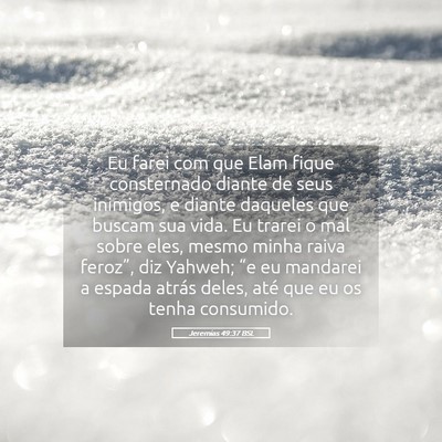 Picture 05 - Jeremias 49:37 BSL - Eu farei com que Elam fique consternado diante de - Bible Verse Picture