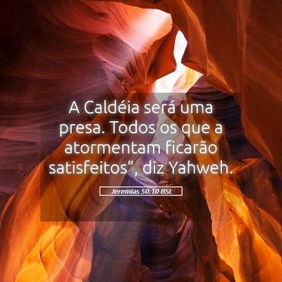 Picture 05 - Jeremias 50:10 BSL - A Caldéia será uma presa. Todos os que a - Bible Verse Picture