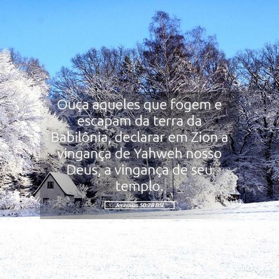 Picture 05 - Jeremias 50:28 BSL - Ouça aqueles que fogem e escapam da terra da - Bible Verse Picture